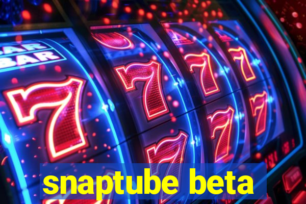 snaptube beta